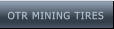 OTR MINING TIRES OTR MINING TIRES