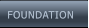 FOUNDATION  FOUNDATION