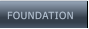 FOUNDATION  FOUNDATION