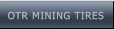 OTR MINING TIRES OTR MINING TIRES