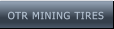 OTR MINING TIRES OTR MINING TIRES