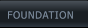 FOUNDATION  FOUNDATION