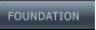 FOUNDATION  FOUNDATION