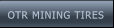 OTR MINING TIRES OTR MINING TIRES
