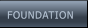 FOUNDATION  FOUNDATION