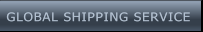 GLOBAL SHIPPING SERVICE  GLOBAL SHIPPING SERVICE  GLOBAL SHIPPING SERVICE  GLOBAL SHIPPING SERVICE