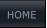 HOME HOME