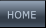 HOME HOME