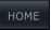 HOME HOME