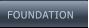 FOUNDATION  FOUNDATION