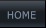 HOME HOME