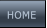 HOME HOME