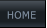 HOME HOME