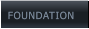 FOUNDATION  FOUNDATION