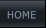HOME HOME